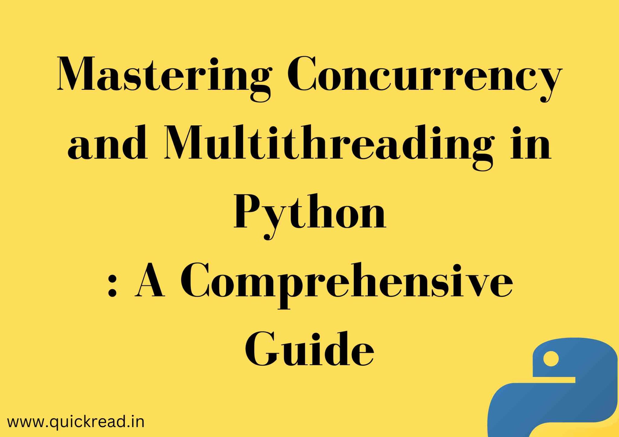 Mastering Concurrency And Multithreading In Python A Comprehensive Guide