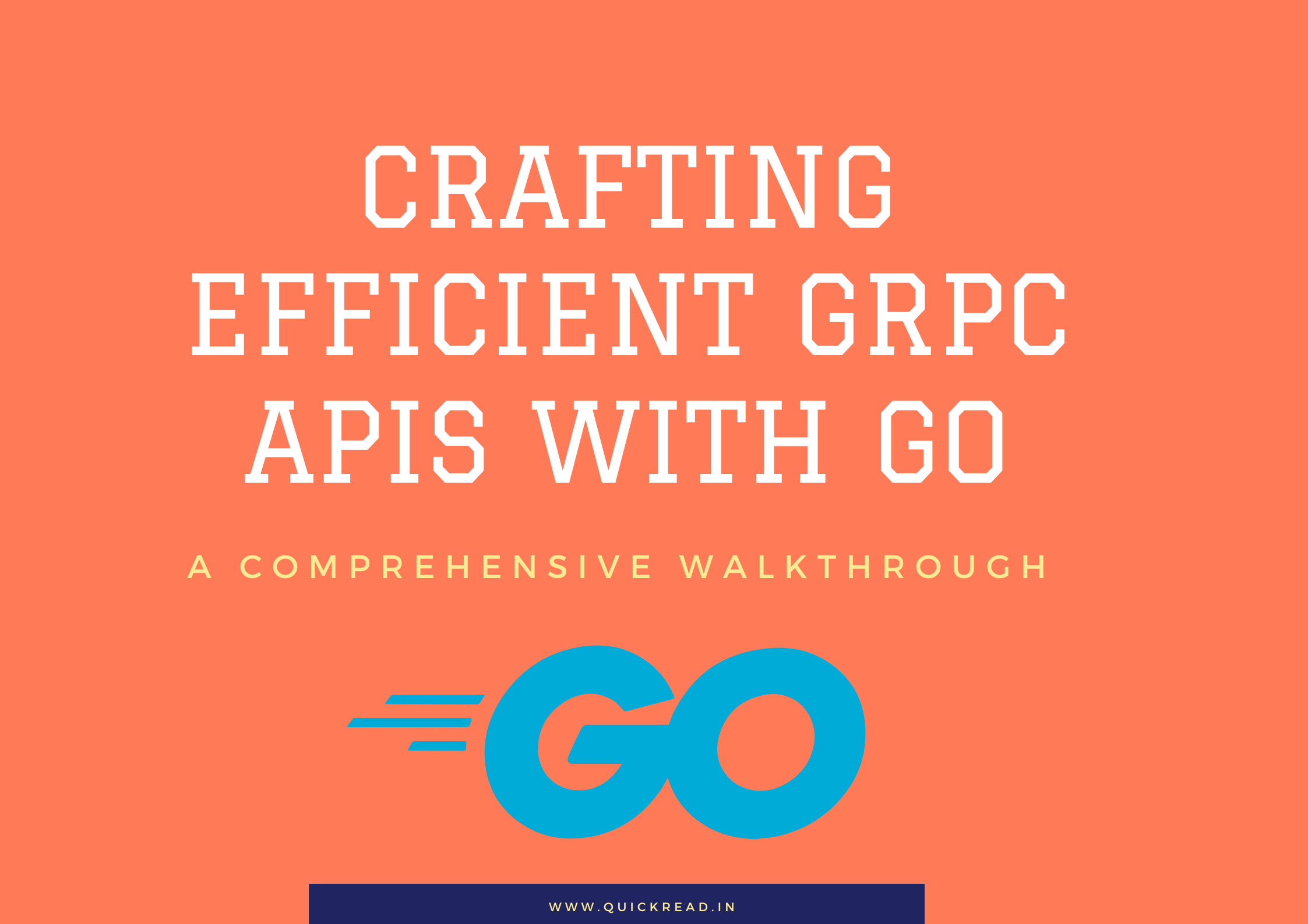 Crafting Efficient gRPC APIs with Go: A Comprehensive Walkthrough