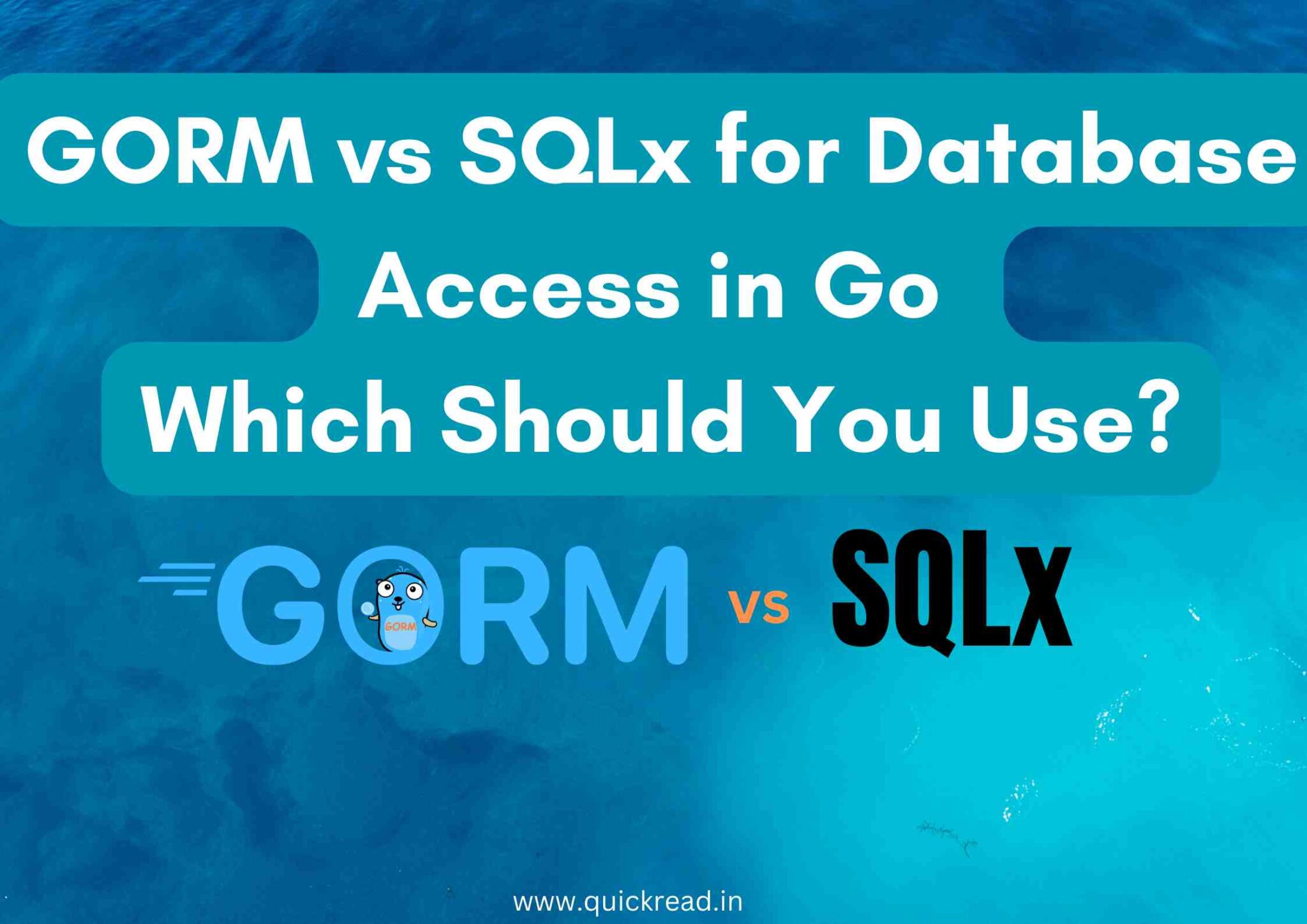 gorm-vs-sqlx-for-database-access-in-go-which-should-you-use