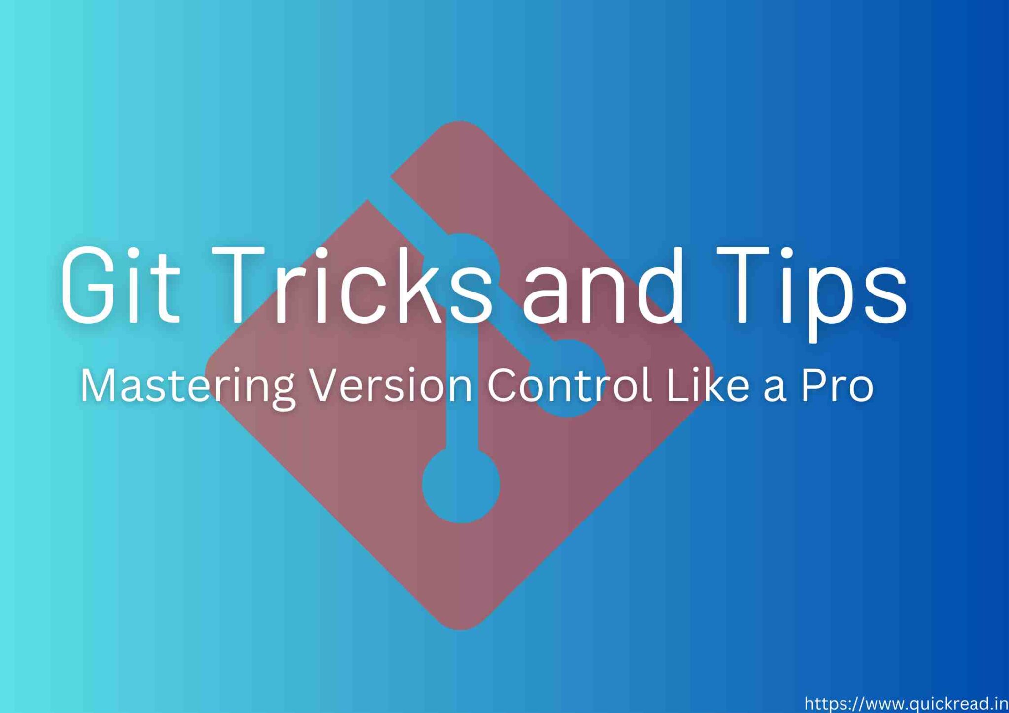 Git Tricks And Tips: Mastering Version Control Like A Pro