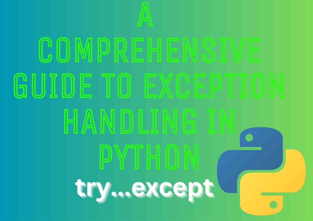 A Comprehensive Guide To Exception Handling In Python