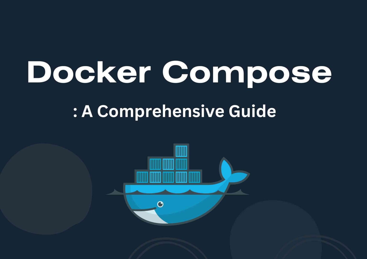 Docker Compose : A Comprehensive Guide