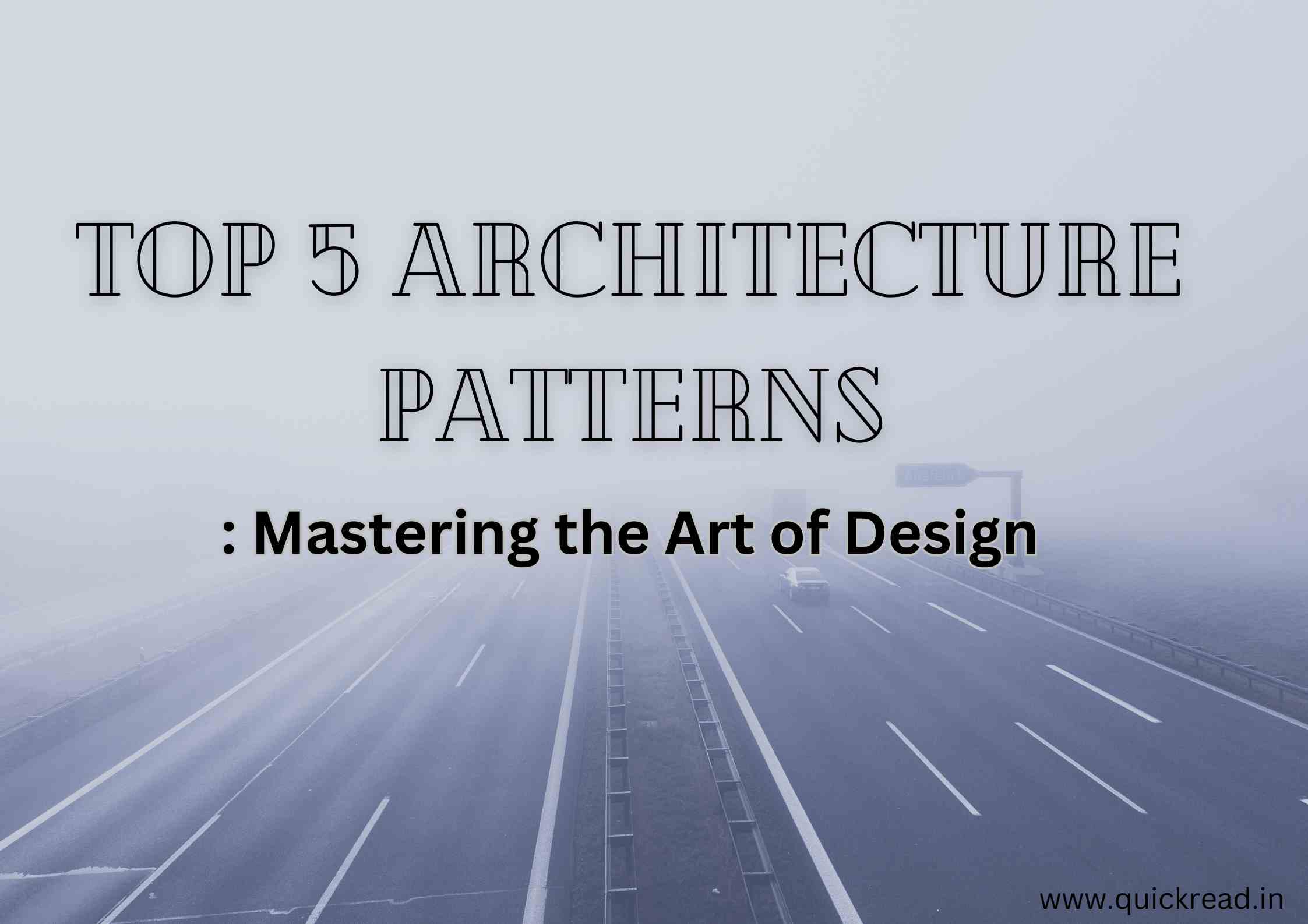 Top 5 Architecture Patterns Mastering the Art of Design