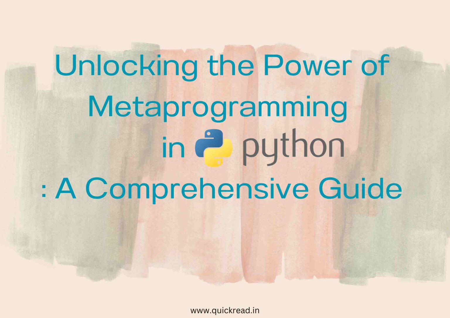 Unlocking The Power Of Metaprogramming In Python: A Comprehensive Guide