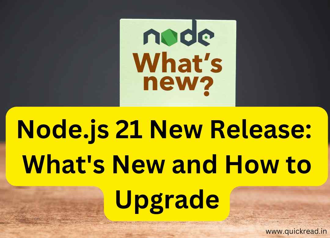 Node.js 21 New Release What's New and How to Upgrade