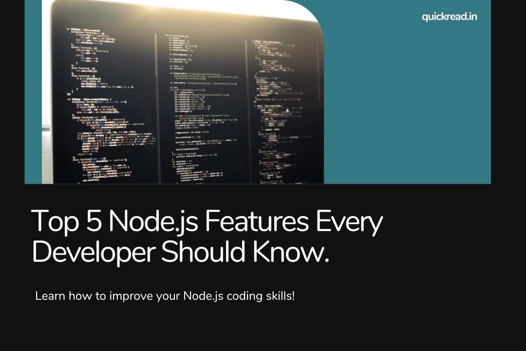 Top 5 Nodejs Features Every Developer Should Know