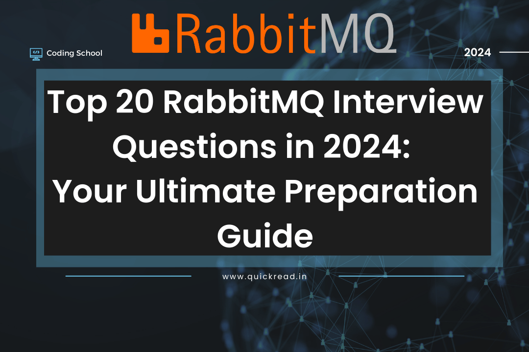 Top 20 RabbitMQ Interview Questions in 2024: Your Ultimate Preparation Guide