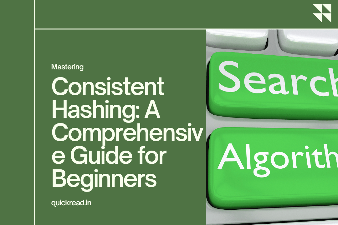 Mastering Consistent Hashing: A Comprehensive Guide for Beginners