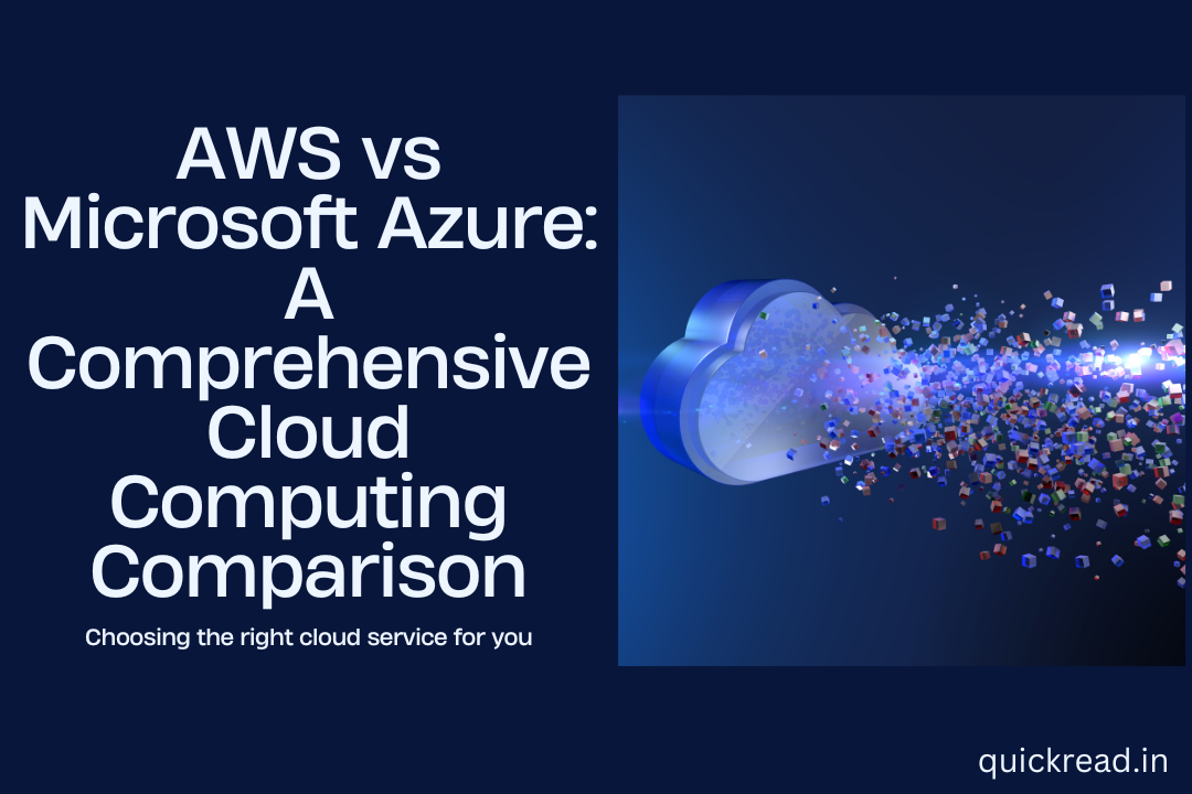 AWS vs Microsoft Azure: A Comprehensive Cloud Computing Comparison